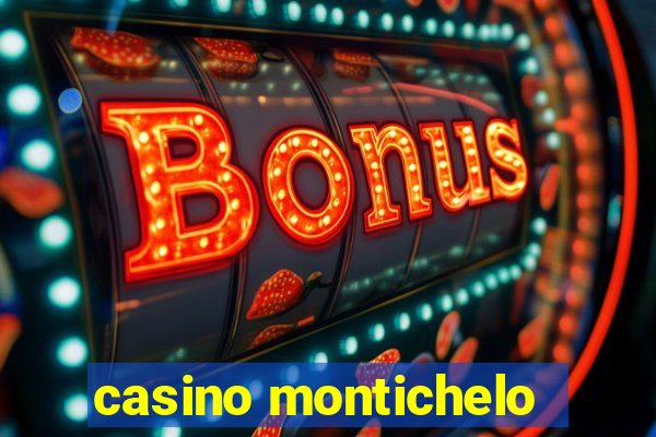 casino montichelo