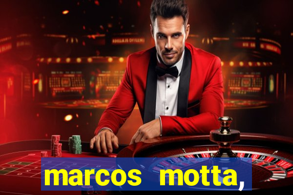 marcos motta, advogado fortuna