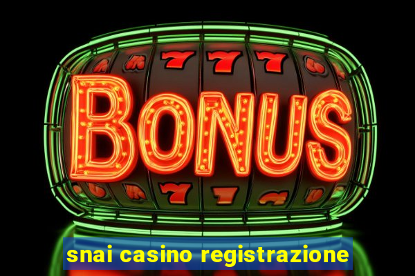 snai casino registrazione