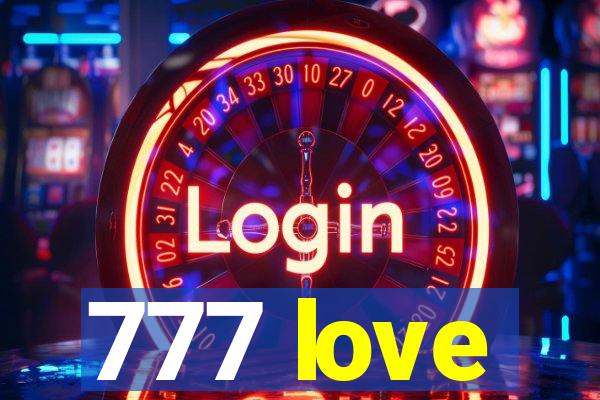 777 love