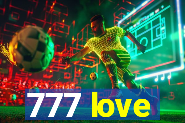 777 love