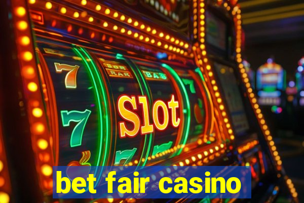 bet fair casino