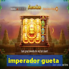 imperador gueta