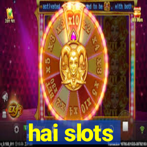 hai slots