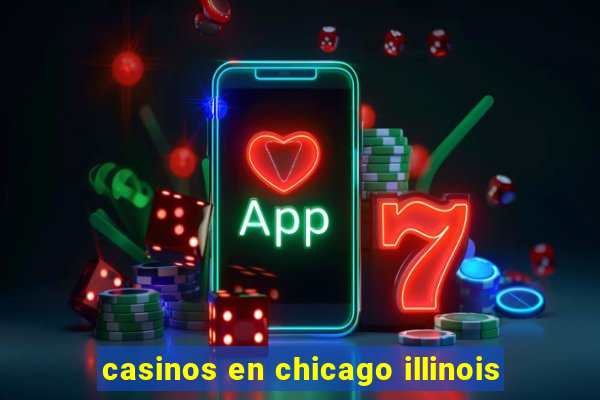 casinos en chicago illinois