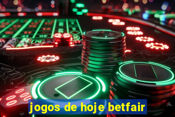 jogos de hoje betfair