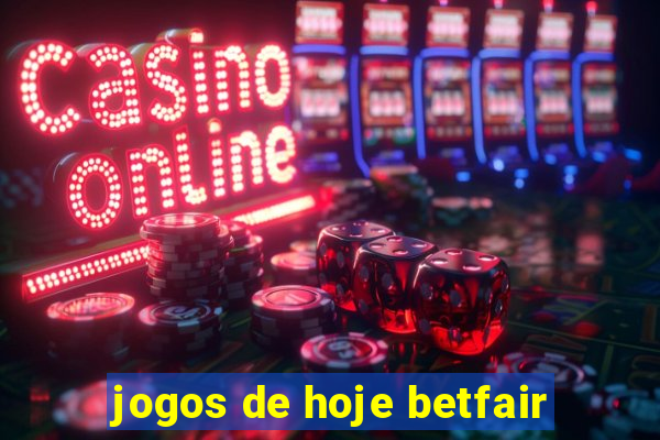 jogos de hoje betfair