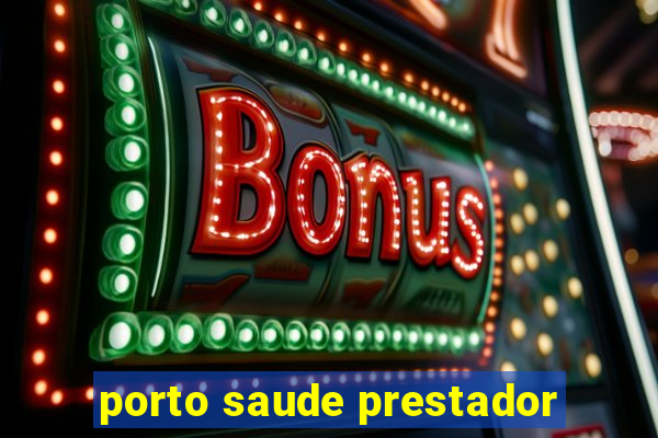 porto saude prestador