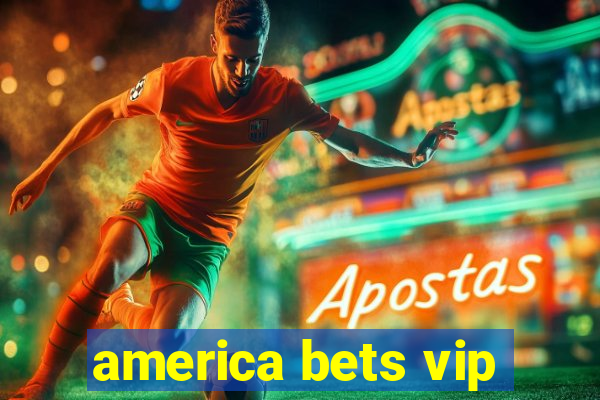 america bets vip