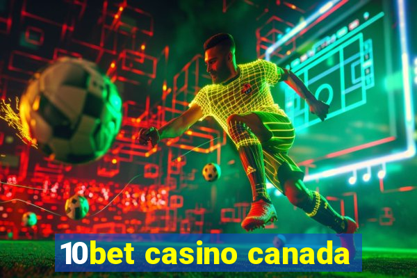 10bet casino canada