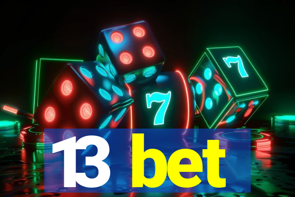 13 bet