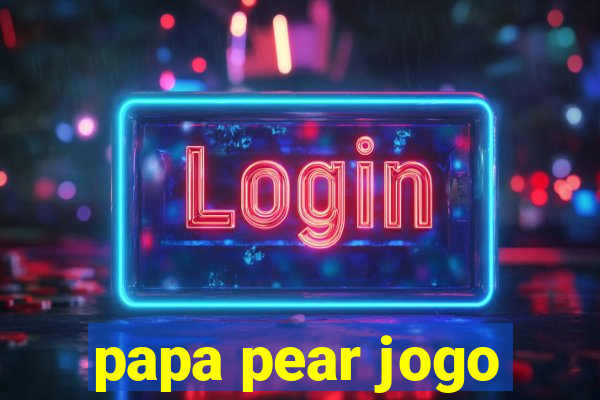 papa pear jogo