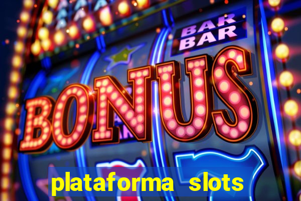 plataforma slots pagando no cadastro