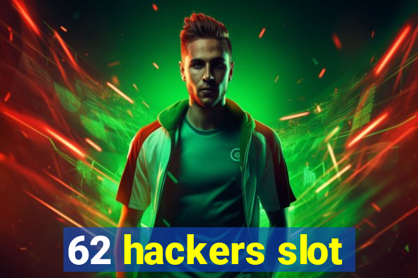 62 hackers slot