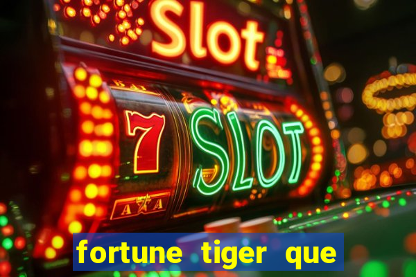 fortune tiger que da bonus no cadastro