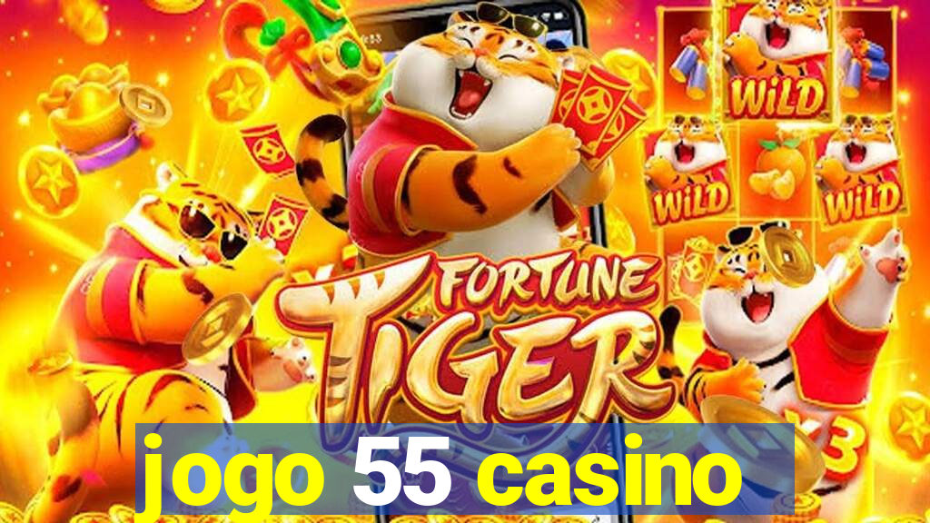 jogo 55 casino