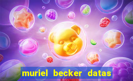 muriel becker datas de entrada