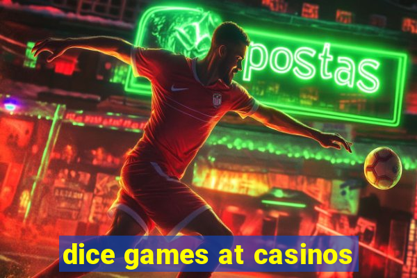 dice games at casinos