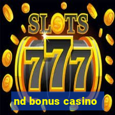 nd bonus casino