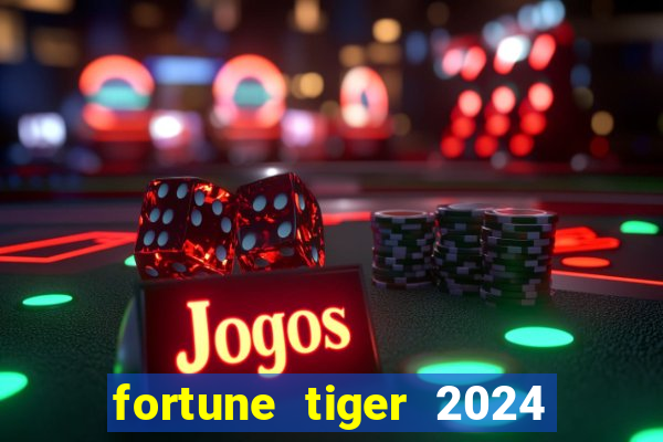 fortune tiger 2024 paga mesmo