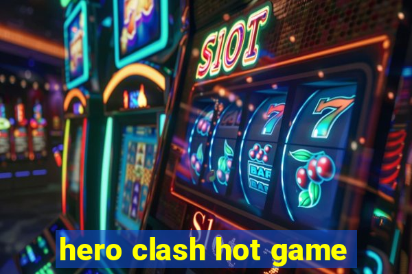 hero clash hot game