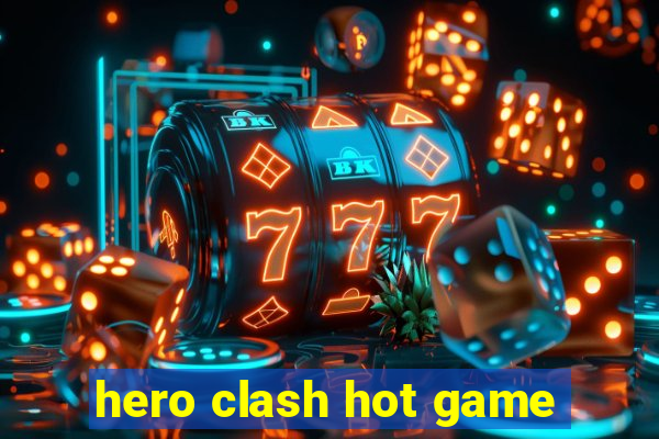 hero clash hot game