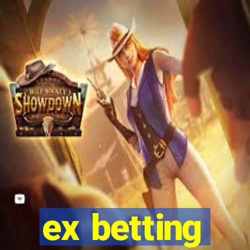 ex betting