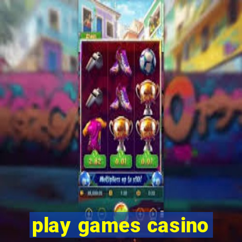 play games casino