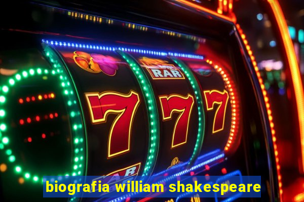 biografia william shakespeare