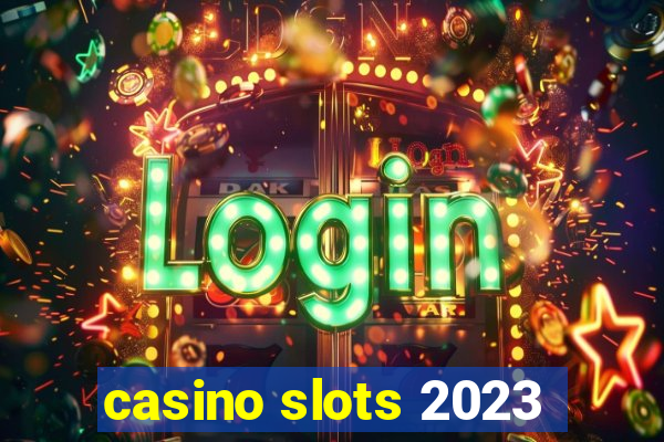 casino slots 2023