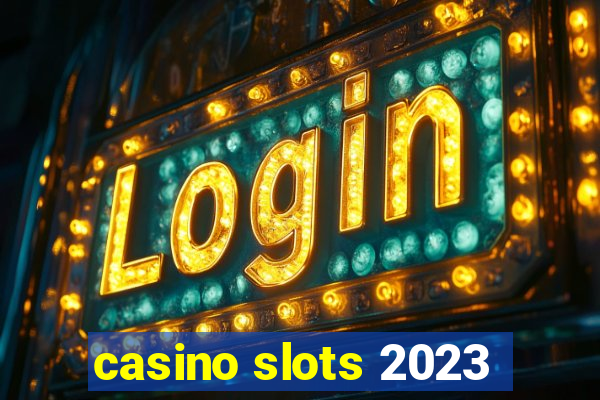 casino slots 2023