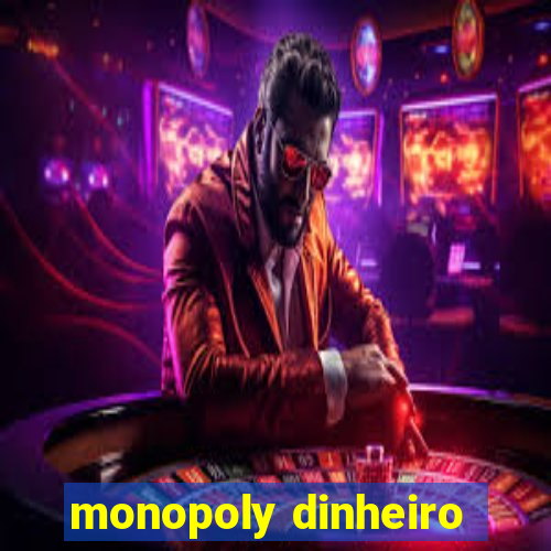 monopoly dinheiro