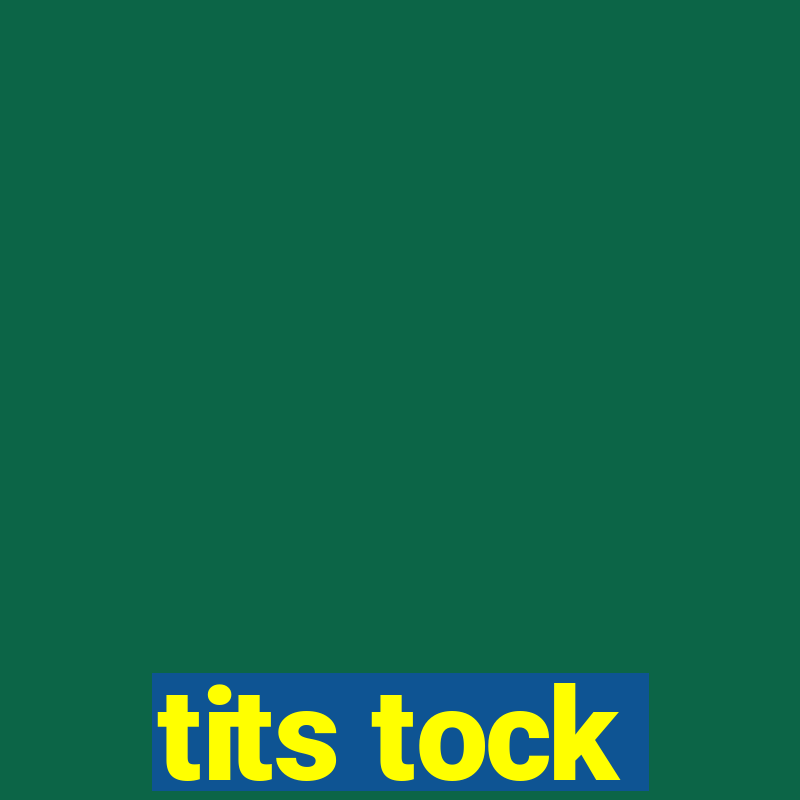 tits tock