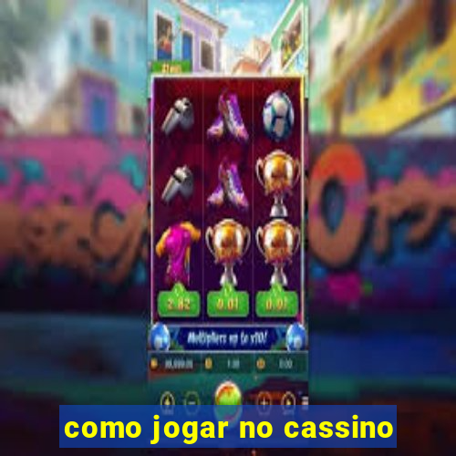 como jogar no cassino