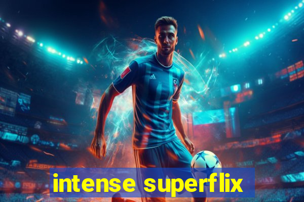 intense superflix