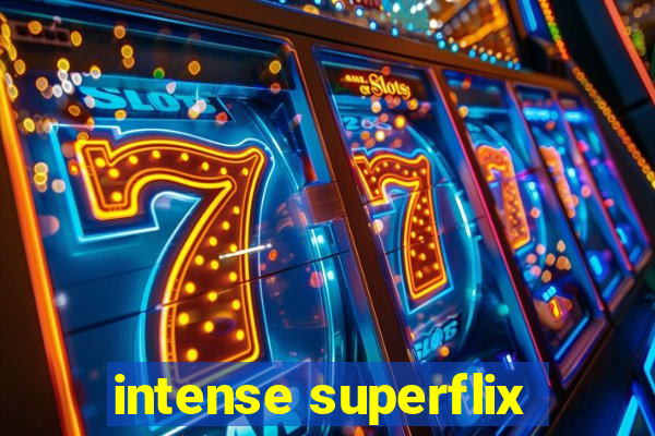 intense superflix