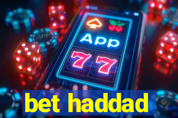 bet haddad