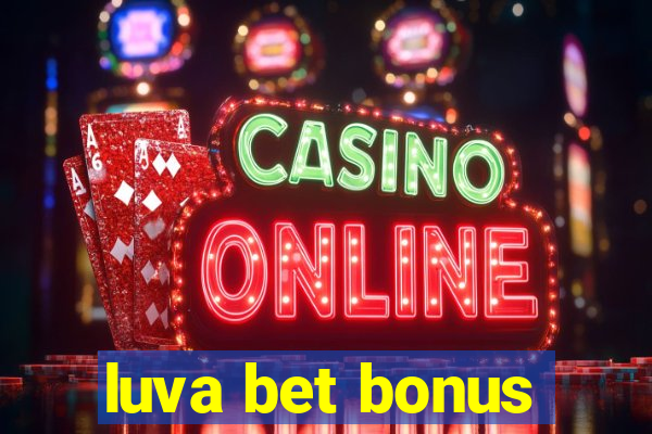 luva bet bonus