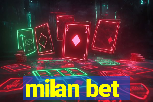 milan bet