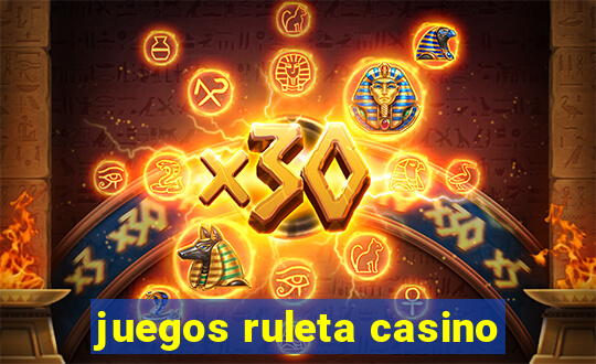 juegos ruleta casino