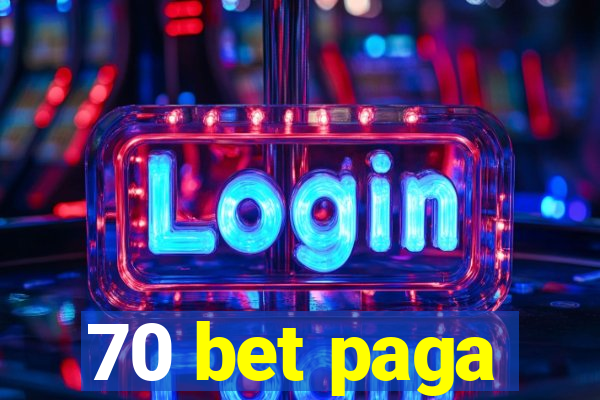 70 bet paga