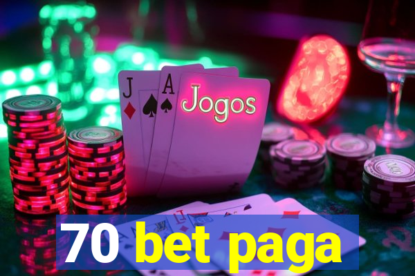 70 bet paga