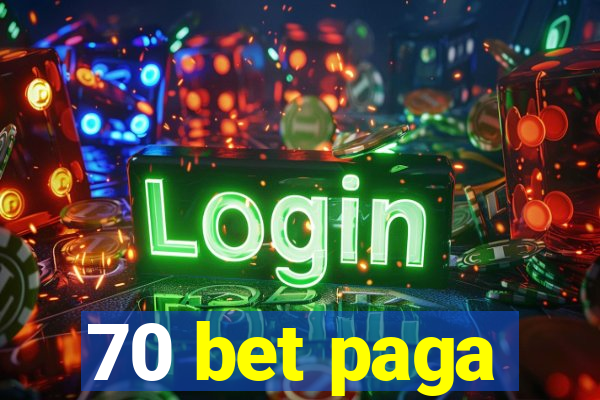 70 bet paga