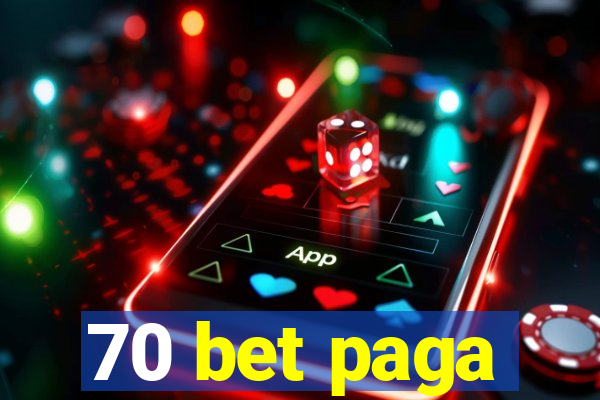 70 bet paga