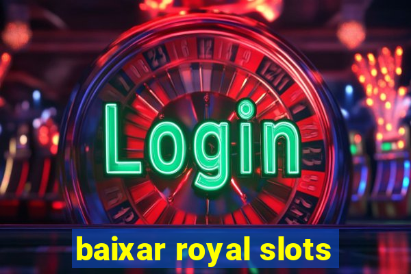 baixar royal slots