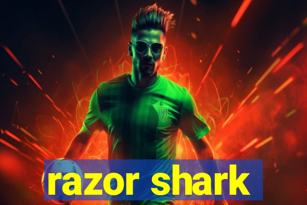 razor shark