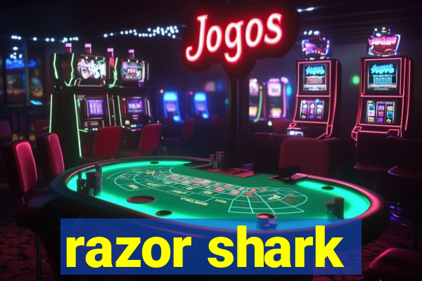 razor shark