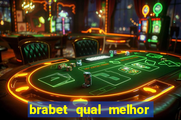 brabet qual melhor jogo para ganhar dinheiro