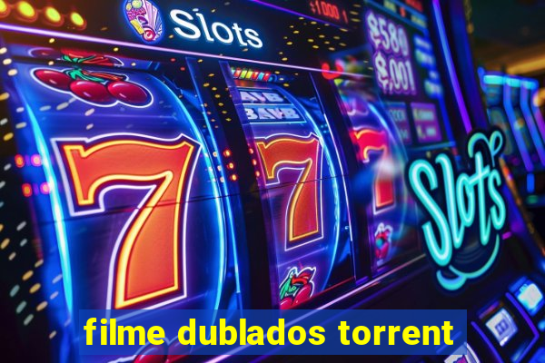 filme dublados torrent