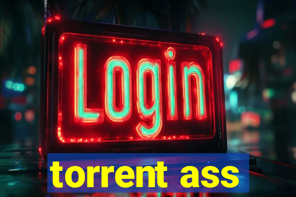 torrent ass